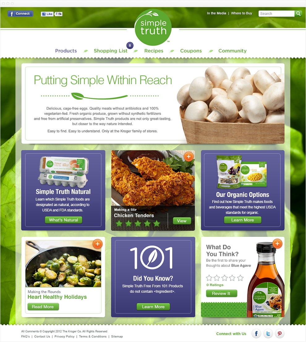 Screen capture of the Simple Truth homepage. The header has a white banner with a centered green Simple Truth logo. The main navigation is green text set in a rounded font. The first link, Products is the active link, and is colored purple. The other nav items are Shopping List, Recipes, Coupons, and Community. A large white call out is just below the header. An image of a basket of mushrooms is on the right side and a title with green text reads Putting simple within reach. The main content of the home page features six square tiles. Three tiles have purple backgrounds are calls to action to other parts of the site. Two of the tiles features an individual product with a star rating. The last tile is a link to a recipe. The footer.